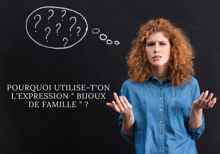 Pourquoi utilise-t'on l'expression "bijoux de famille" ?