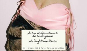 Le Salon International de la Lingerie – Interfilière Paris 2026, qui se tiendra du 17 au 19 janvier 2026 à Paris