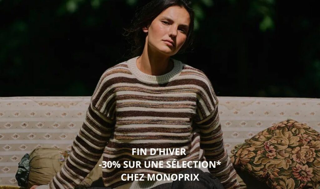 Fin d’hiver chez Monoprix : -30 % sur une large sélection mode, accessoires et maison.